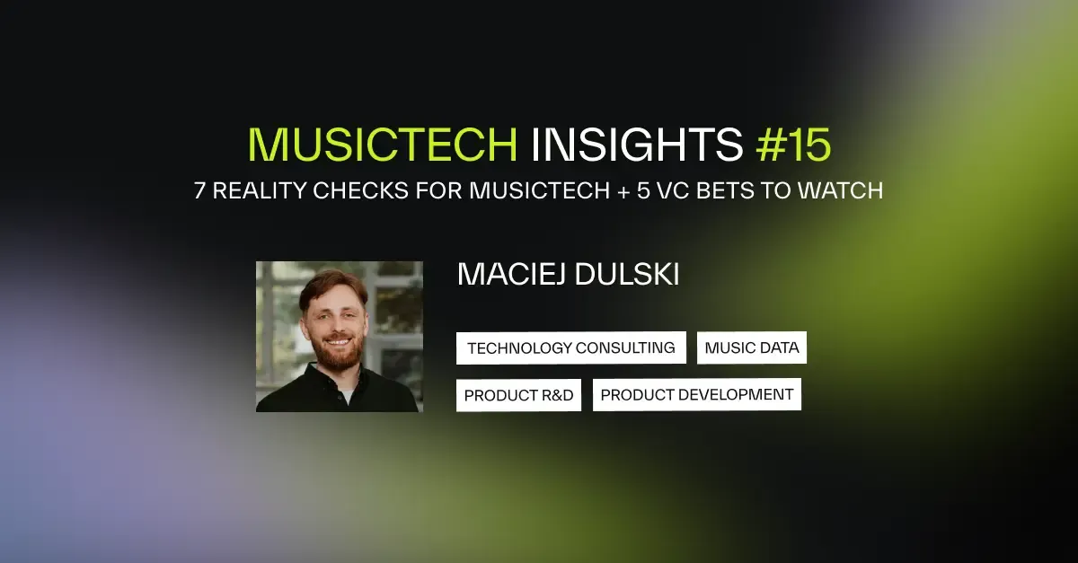 7 Reality Checks for MusicTech + 5 VC Bets to Watch