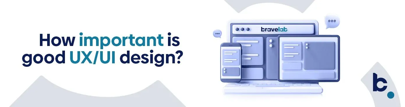 UX and UI design importance for digital products